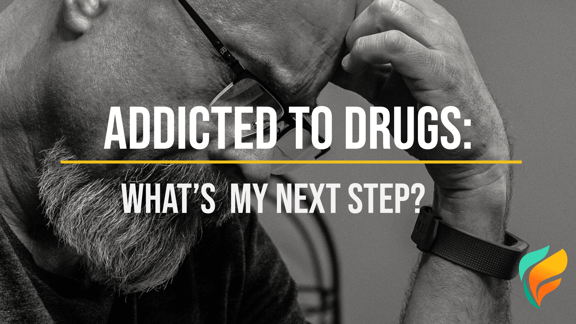 Addicted to Drugs? Here's Your Next Step