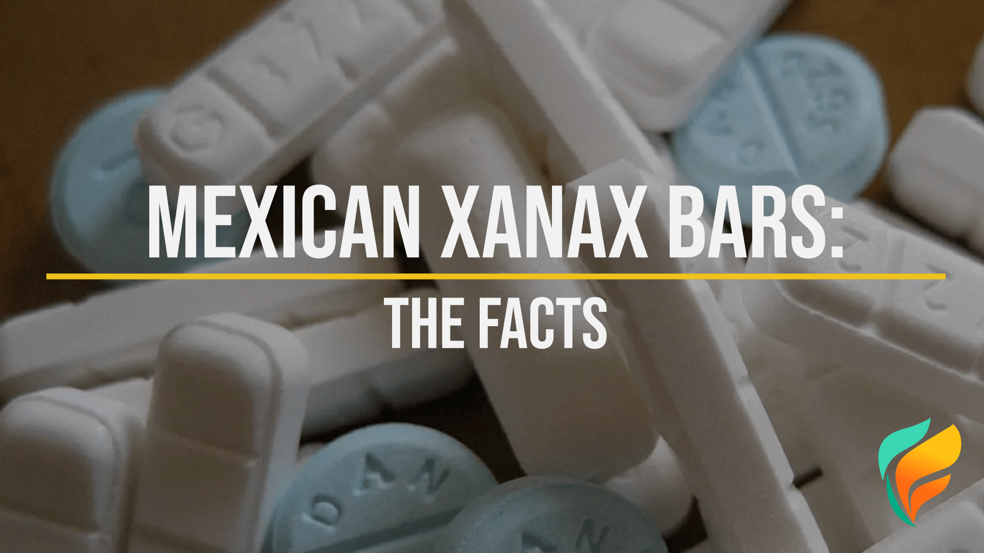 Mexican Xanax: Everything You Need to Know About Farmapram Mexican Xanax: Everything You Need to Know About Farmapram