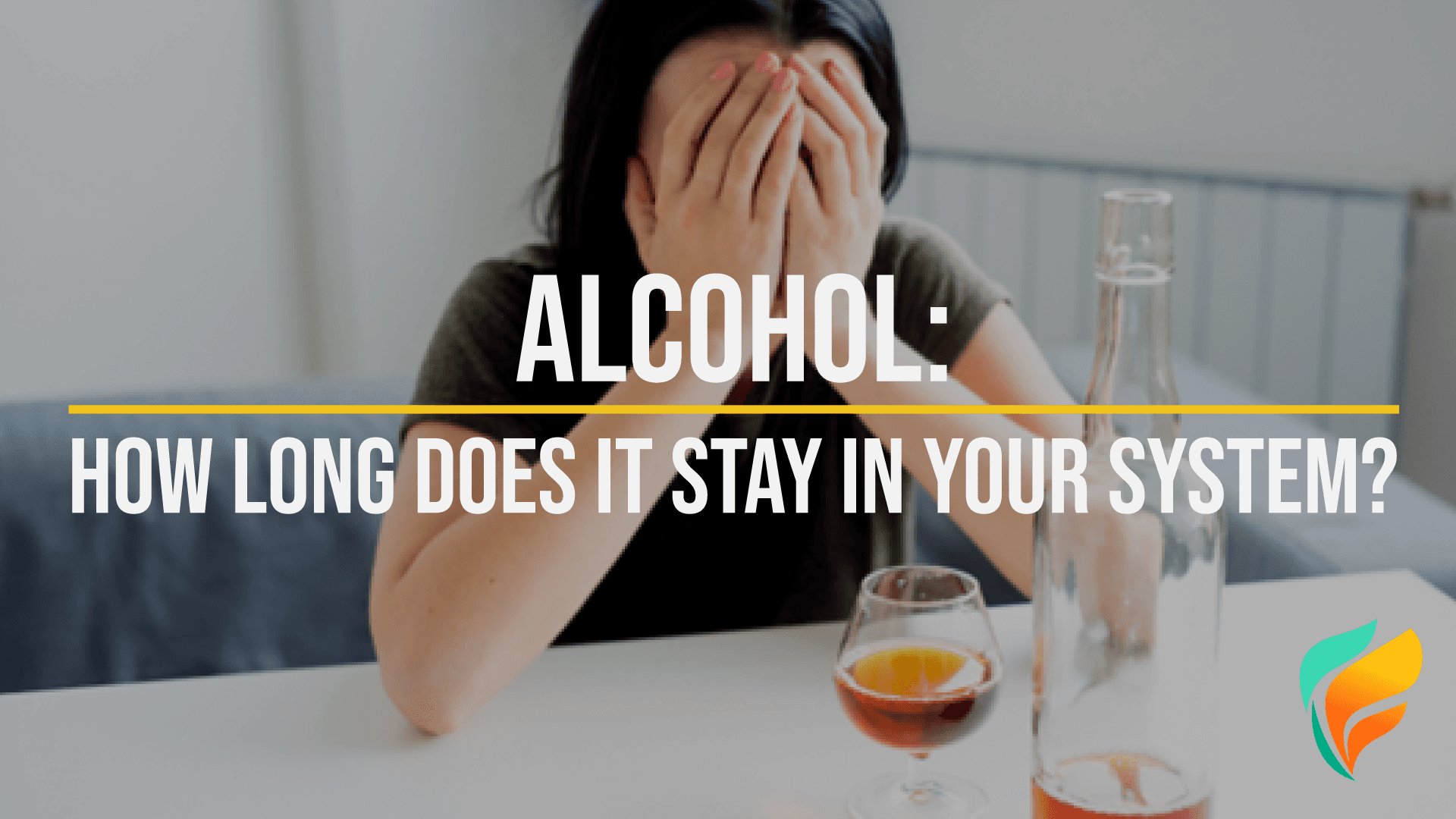 How Long Does Alcohol Stay in Your System? What You Need to Know