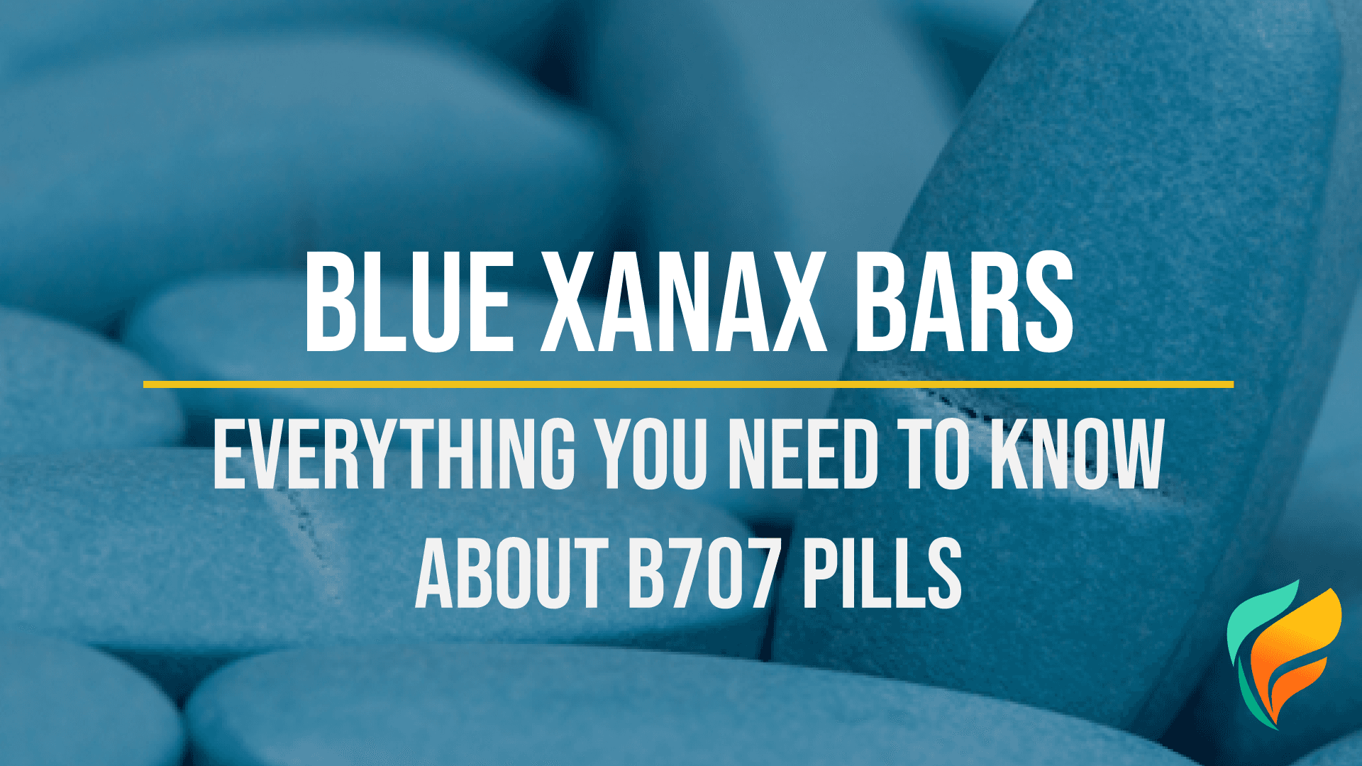 Blue Xanax Bars: Everything You Need To Know About B707 Pills
