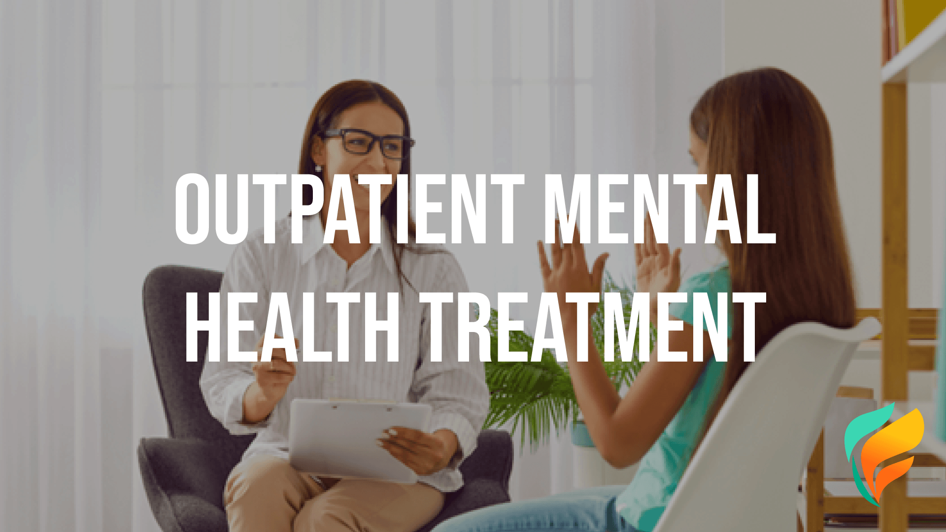 What is Outpatient Mental Health Treatment? What is Outpatient Mental Health Treatment?