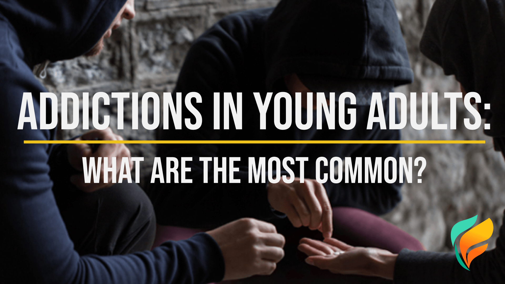 Addictions in Young Adults: What are They? Addictions in Young Adults: What are They?