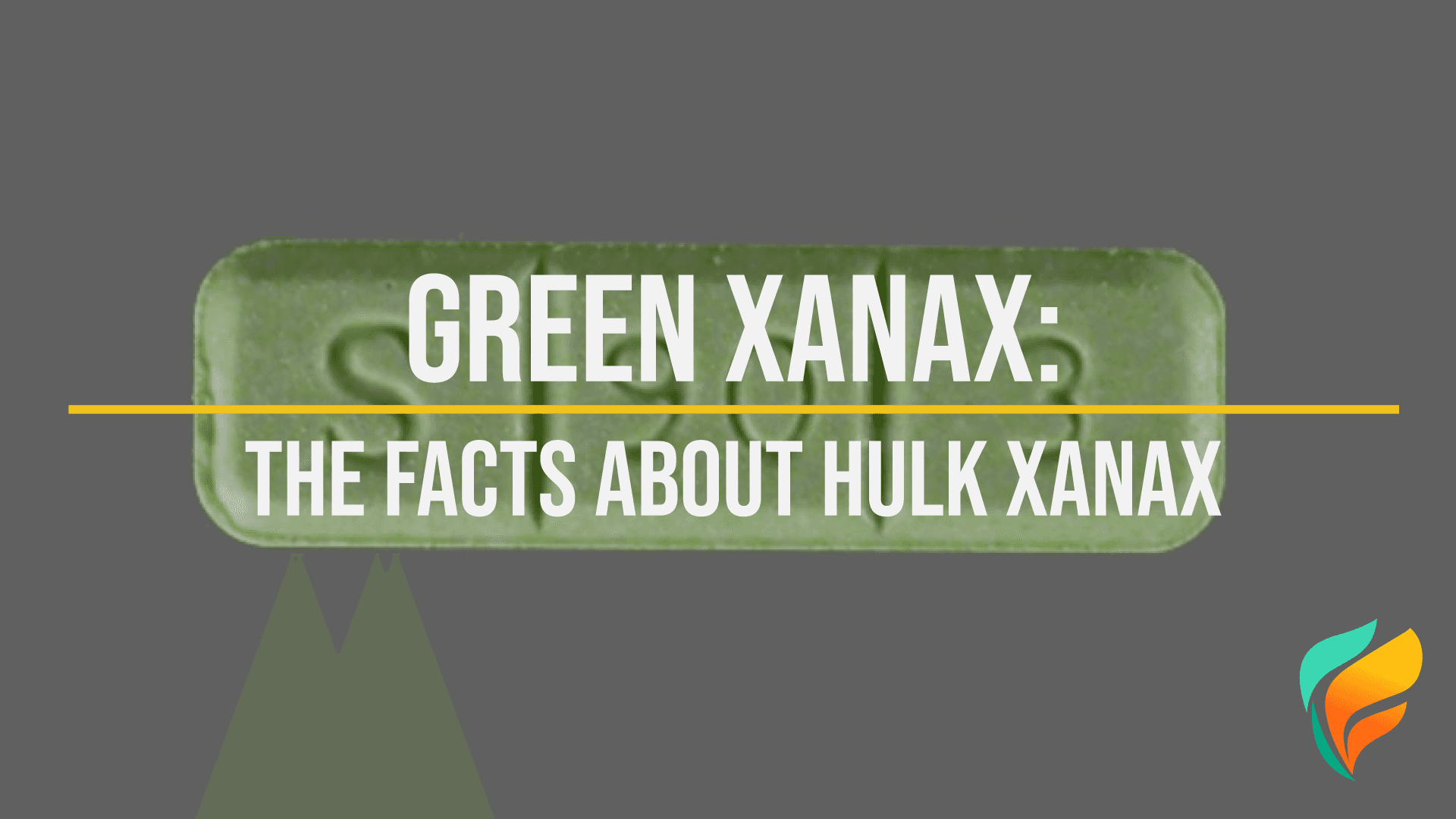 Green Xanax: Get the Facts About “Hulk Xanax” Abuse, Withdrawal, & More Today