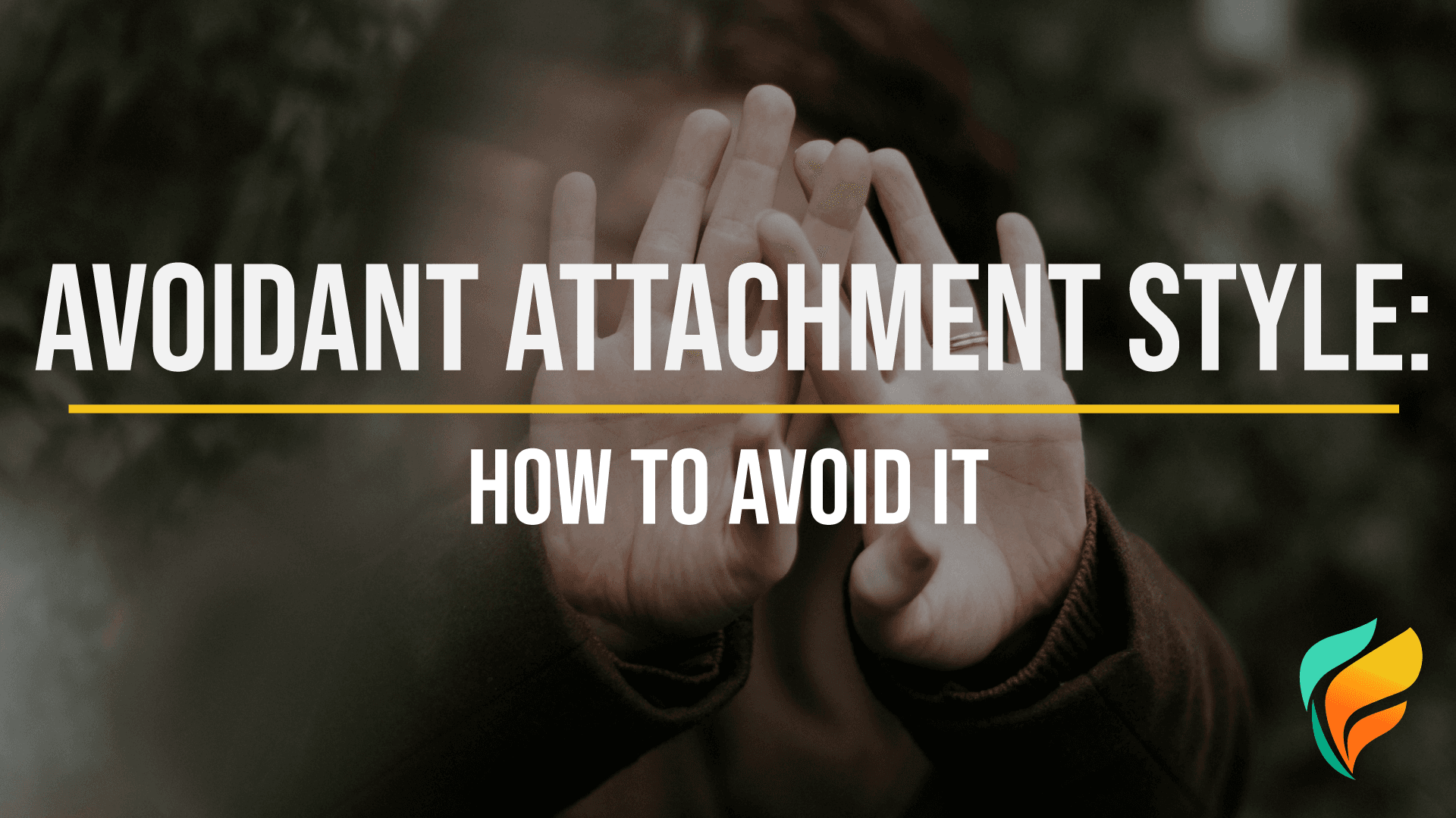 Avoidant Attachment Style