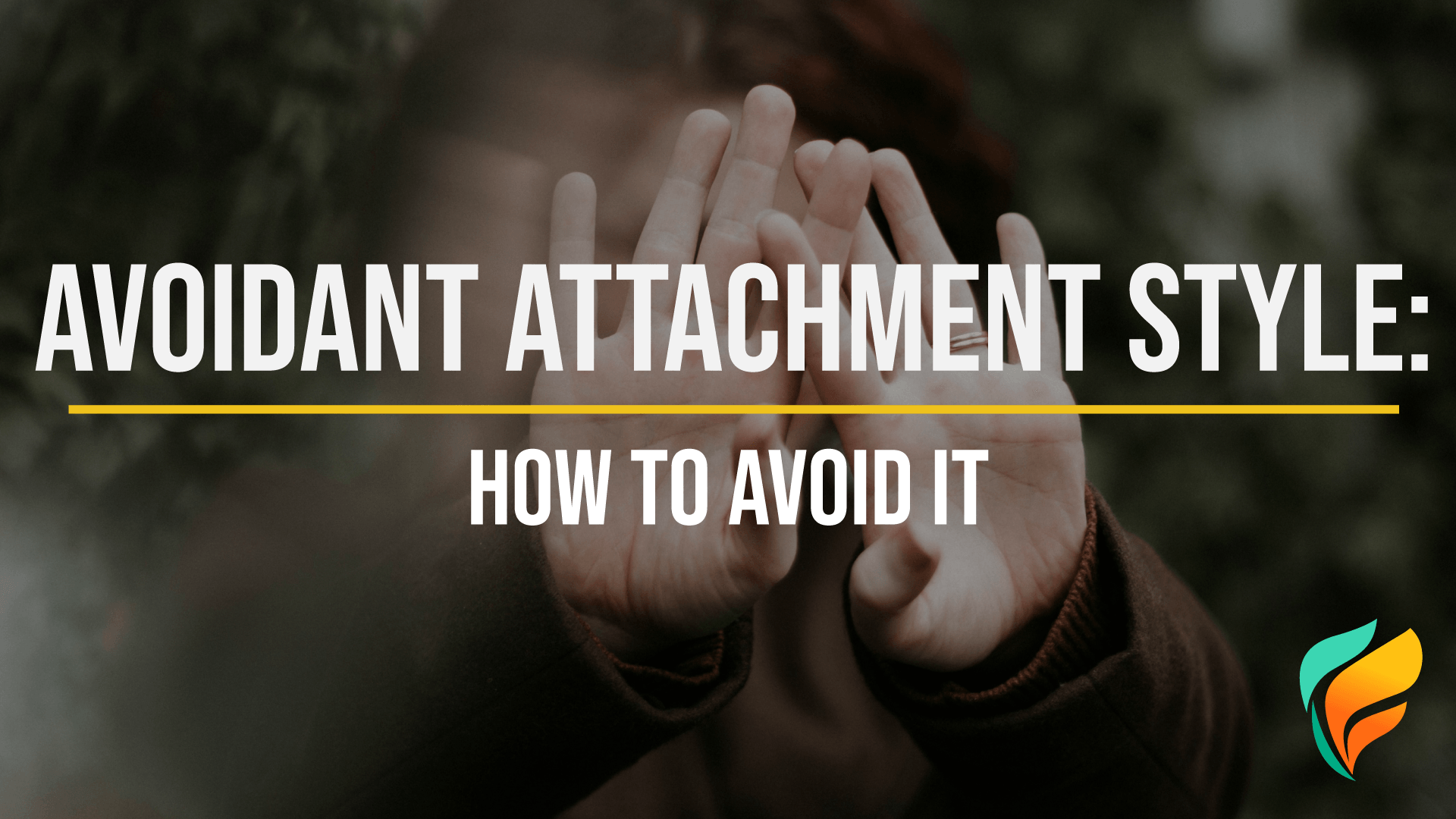 Avoidant Attachment Style Avoidant Attachment Style