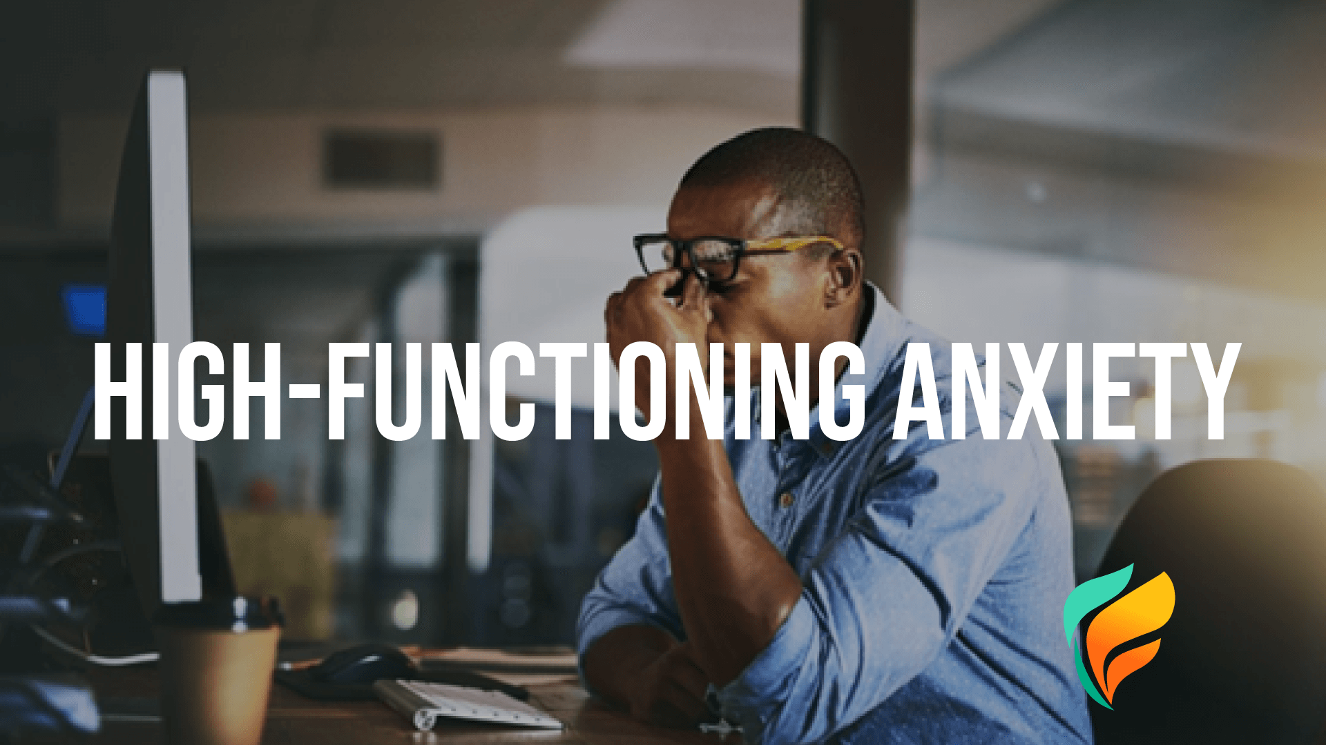 What is High-Functioning Anxiety? What is High-Functioning Anxiety?