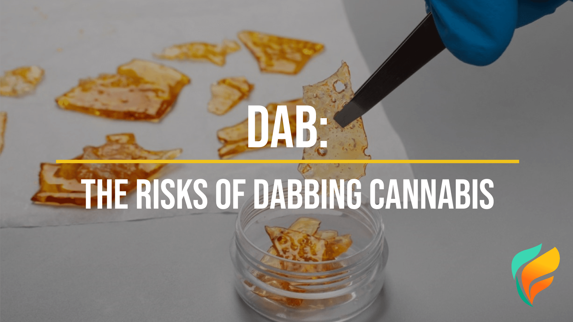 Dab: What is Dabbing Cannabis? Dab: What is Dabbing Cannabis?