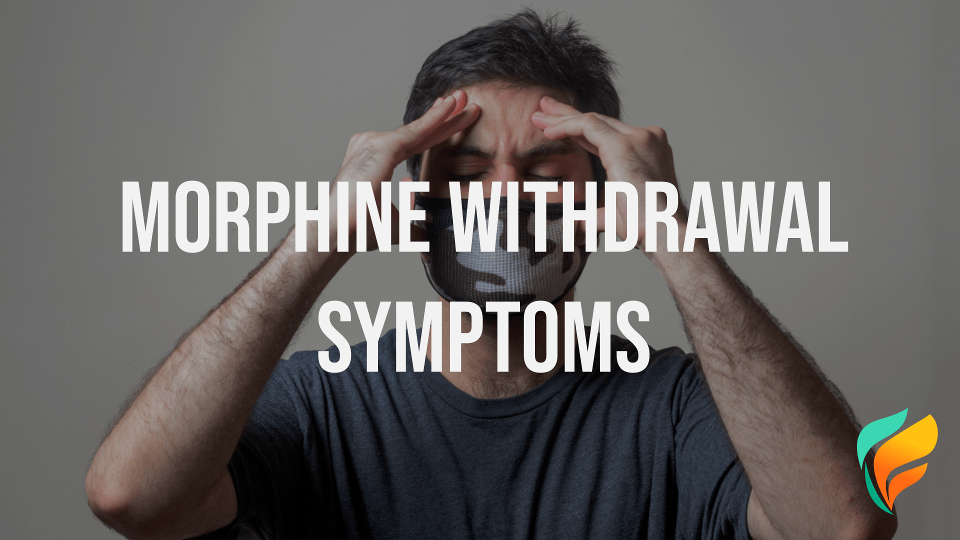 Morphine Withdrawal Symptoms: What are they? Morphine withdrawal symptoms are difficult, but they're easier with professional help.