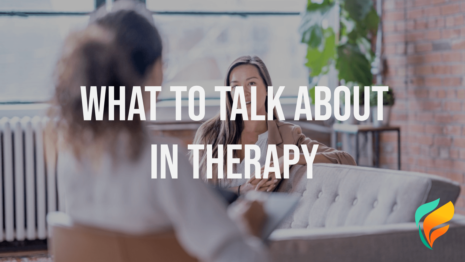 What to talk about in therapy What to talk about in therapy