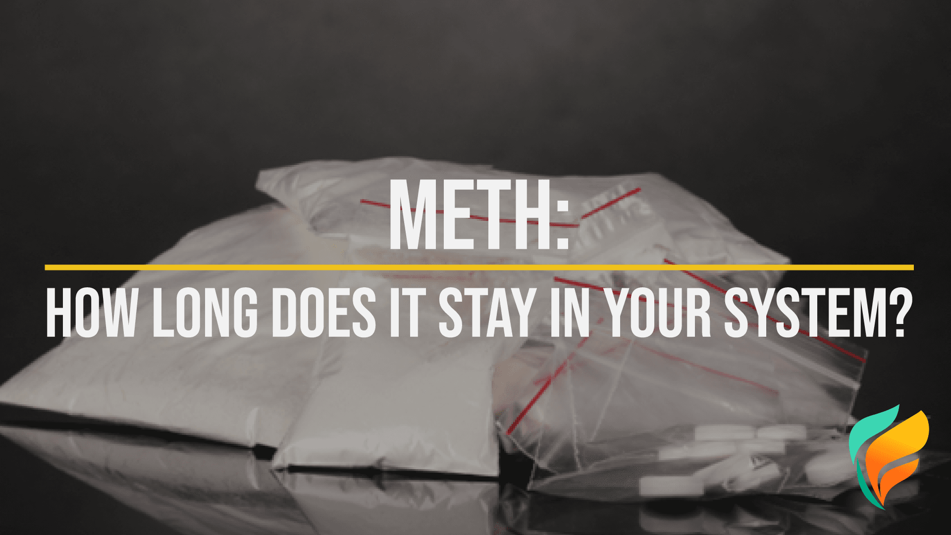 Methamphetamine: How Long Does Meth Stay in Your System