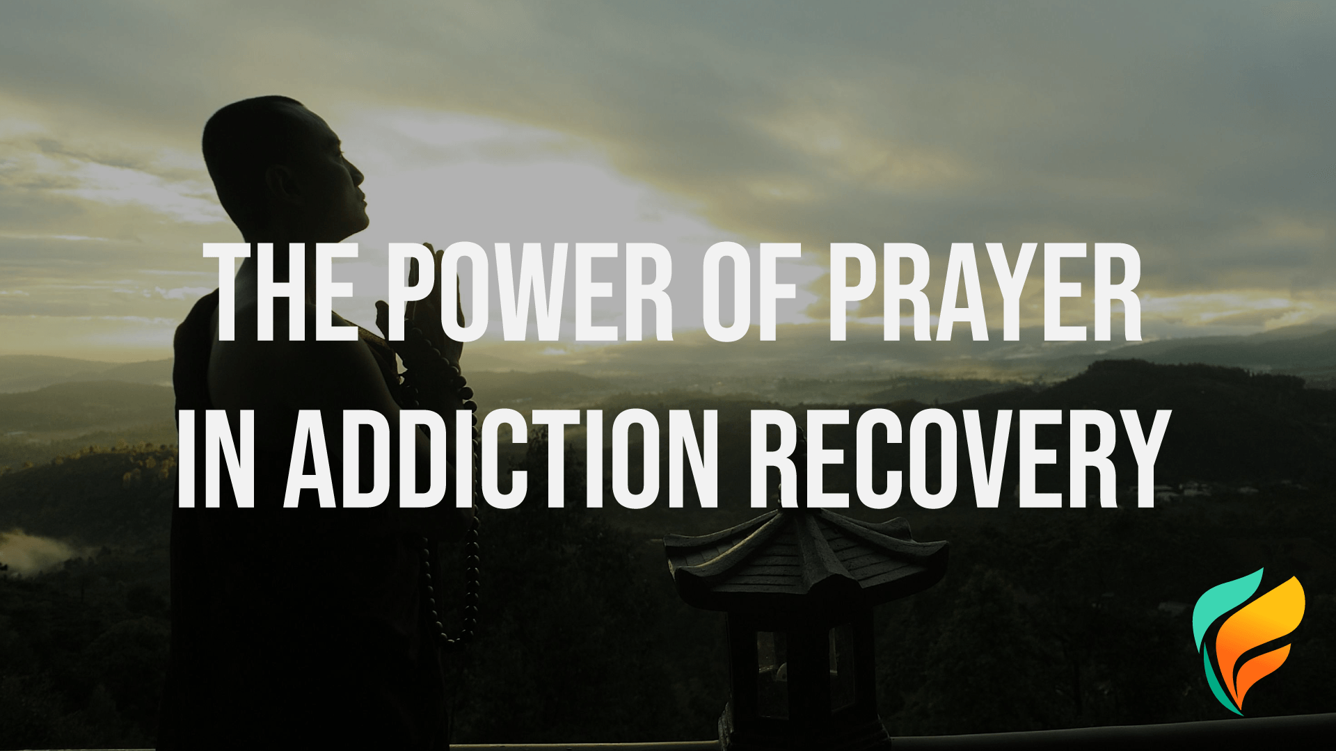 The Power of Prayer in Addiction Recovery The Power of Prayer in Addiction Recovery
