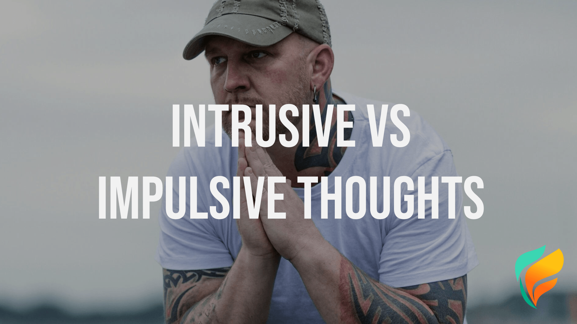 Intrusive vs Impulsive Thoughts Intrusive vs Impulsive Thoughts